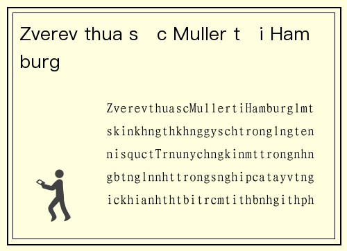 Zverev thua sốc Muller tại Hamburg